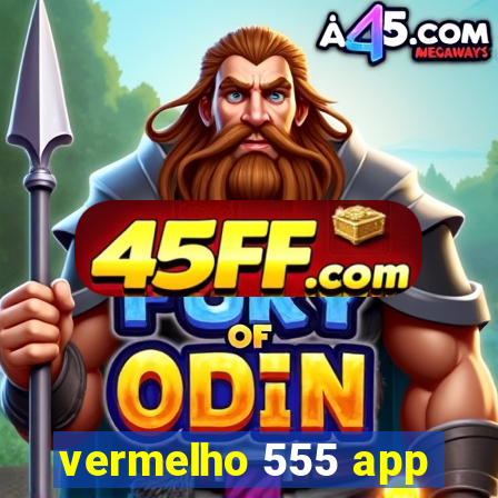 vermelho 555 app